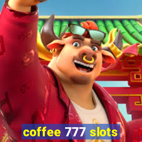 coffee 777 slots